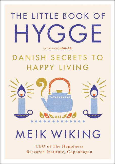 Cover: 9780062658807 | The Little Book of Hygge | Danish Secrets to Happy Living | Wiking