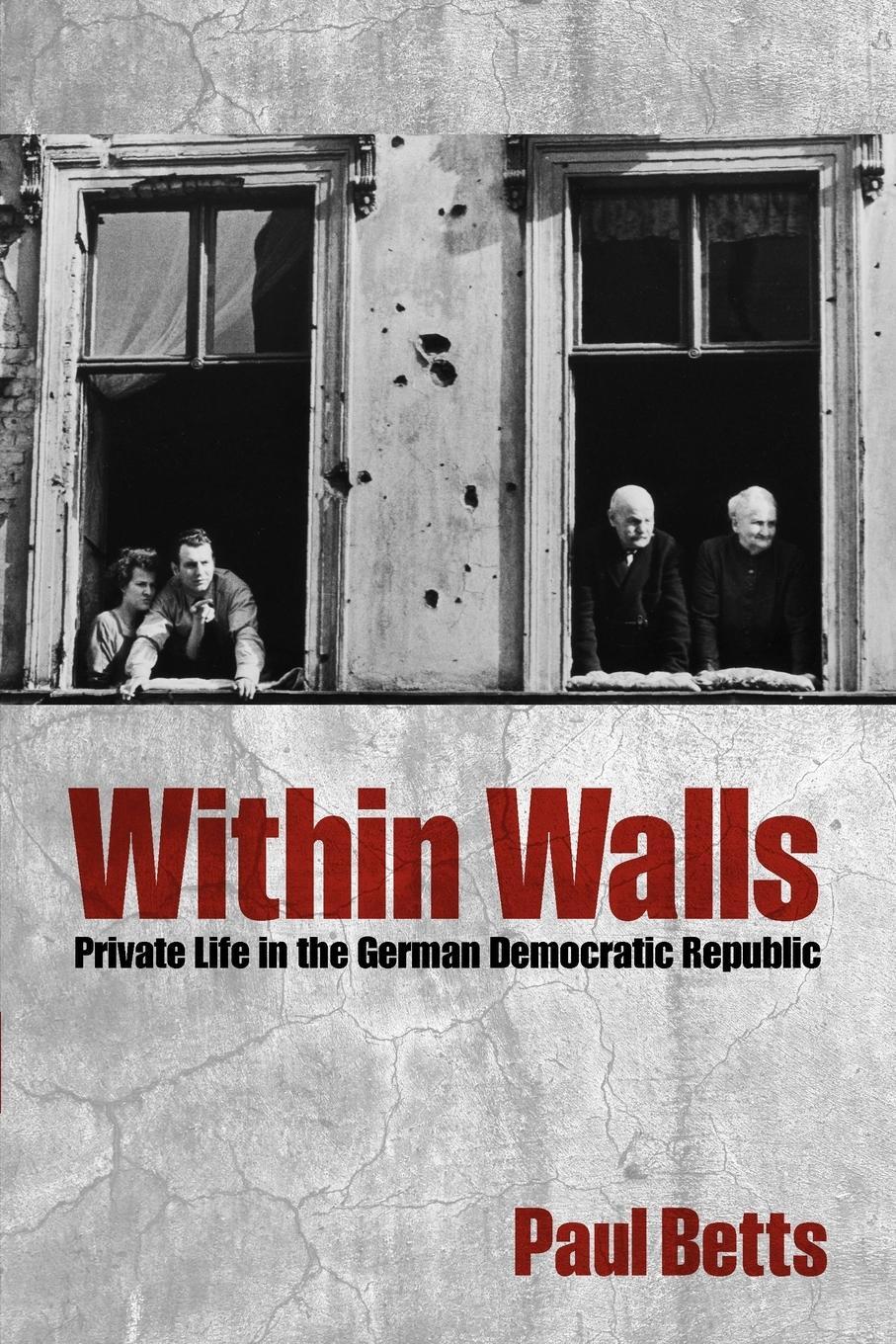 Cover: 9780199668298 | Within Walls | Private Life in the German Democratic Republic | Betts