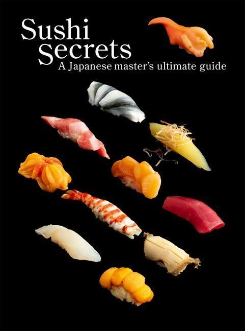 Cover: 9784756256614 | Sushi Secrets | A Japanese Master's Ultimate Guide | Sakanishi (u. a.)