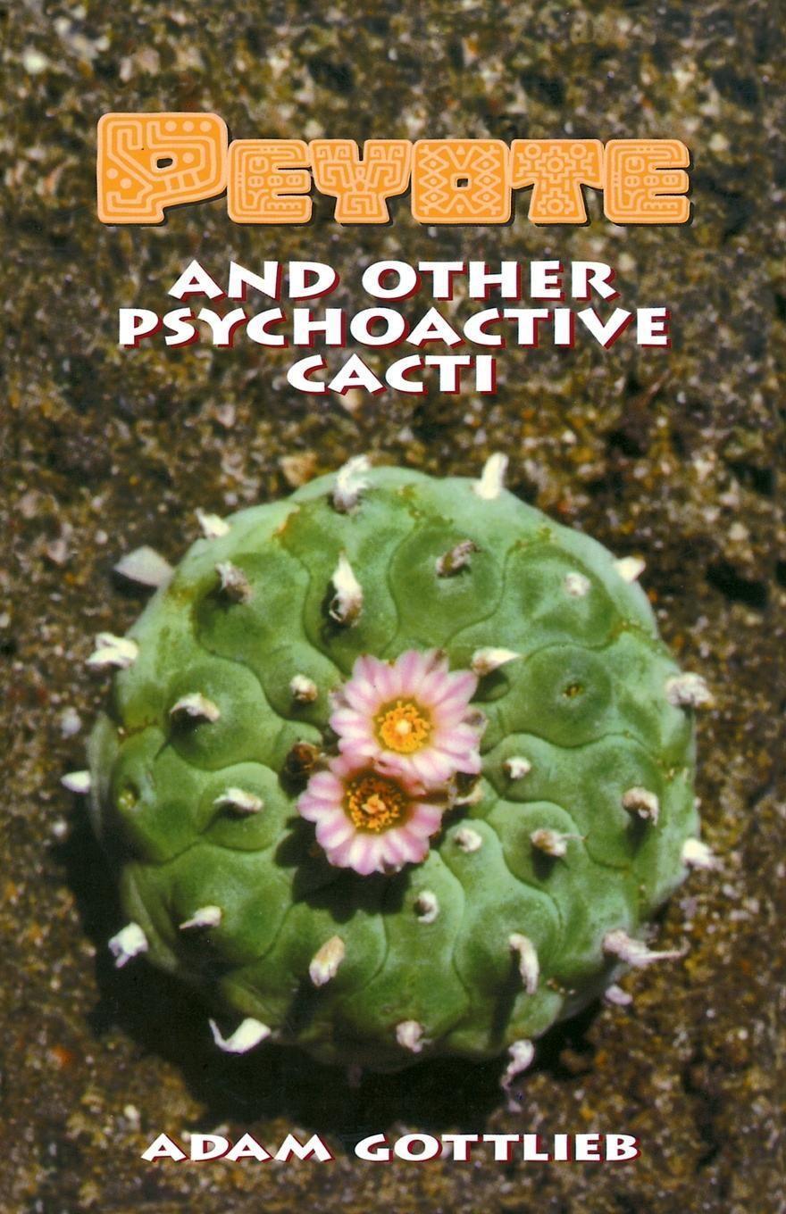 Cover: 9780914171959 | Peyote and Other Psychoactive Cacti | Adam Gottlieb | Taschenbuch