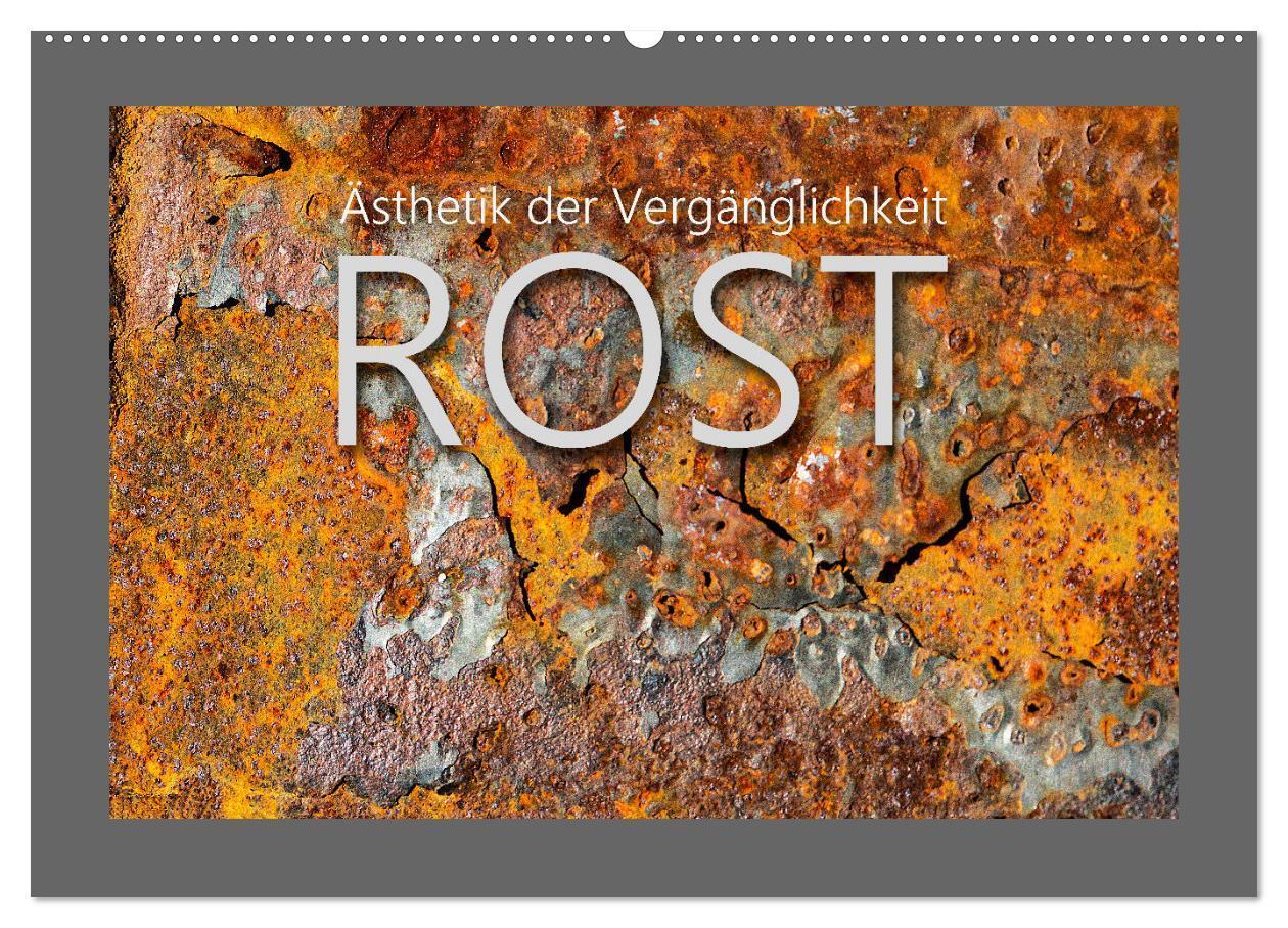 Cover: 9783675988583 | Rost - Ästhetik der Vergänglichkeit (Wandkalender 2024 DIN A2...