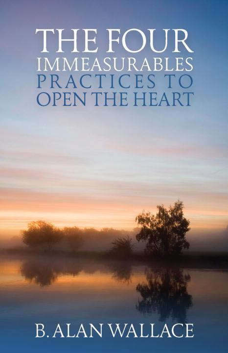 Cover: 9781559393539 | The Four Immeasurables | Practices to Open the Heart | B. Alan Wallace