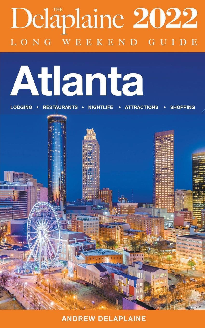 Cover: 9781393010180 | Atlanta - The Delaplaine 2022 Long Weekend Guide | Andrew Delaplaine