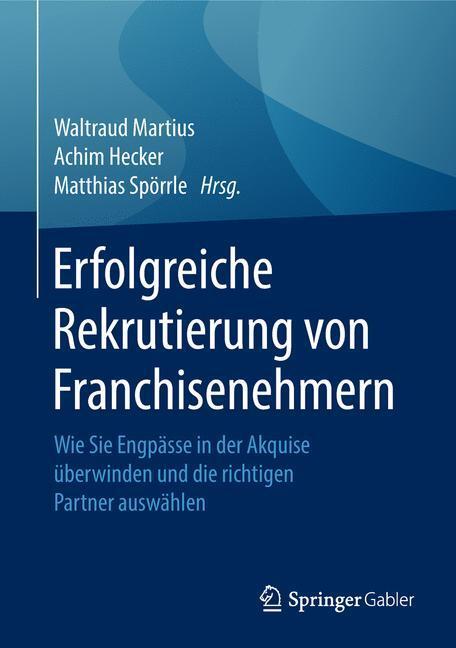 Cover: 9783658185251 | Erfolgreiche Rekrutierung von Franchisenehmern | Martius (u. a.)