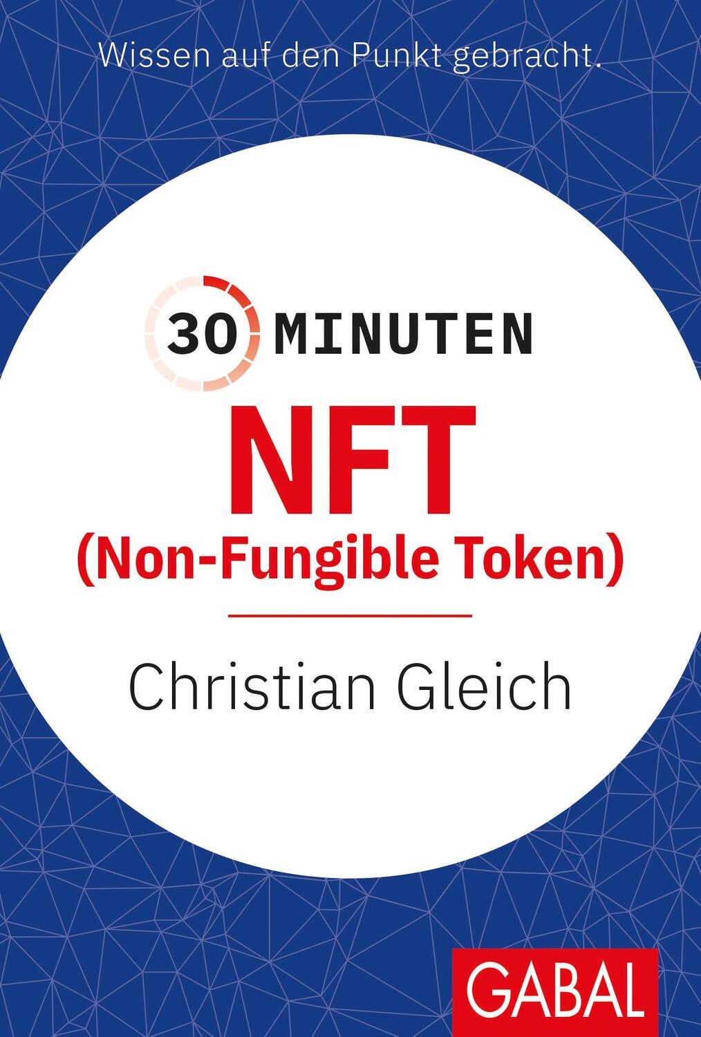 Cover: 9783967391695 | 30 Minuten NFT (Non-Fungible Token) | Christian Gleich | Taschenbuch