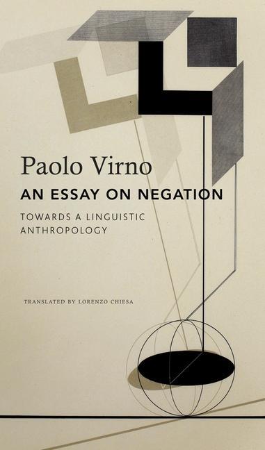 Cover: 9781803093635 | An Essay on Negation | For a Linguistic Anthropology | Paolo Virno