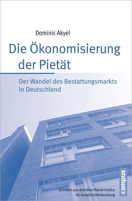 Cover: 9783593398785 | Die Ökonomisierung der Pietät | Dominic Akyel | Taschenbuch | 239 S.