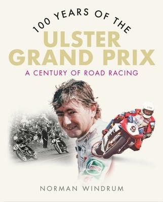 Cover: 9781780733050 | 100 Years of the Ulster Grand Prix | A Century of Road Racing | Buch