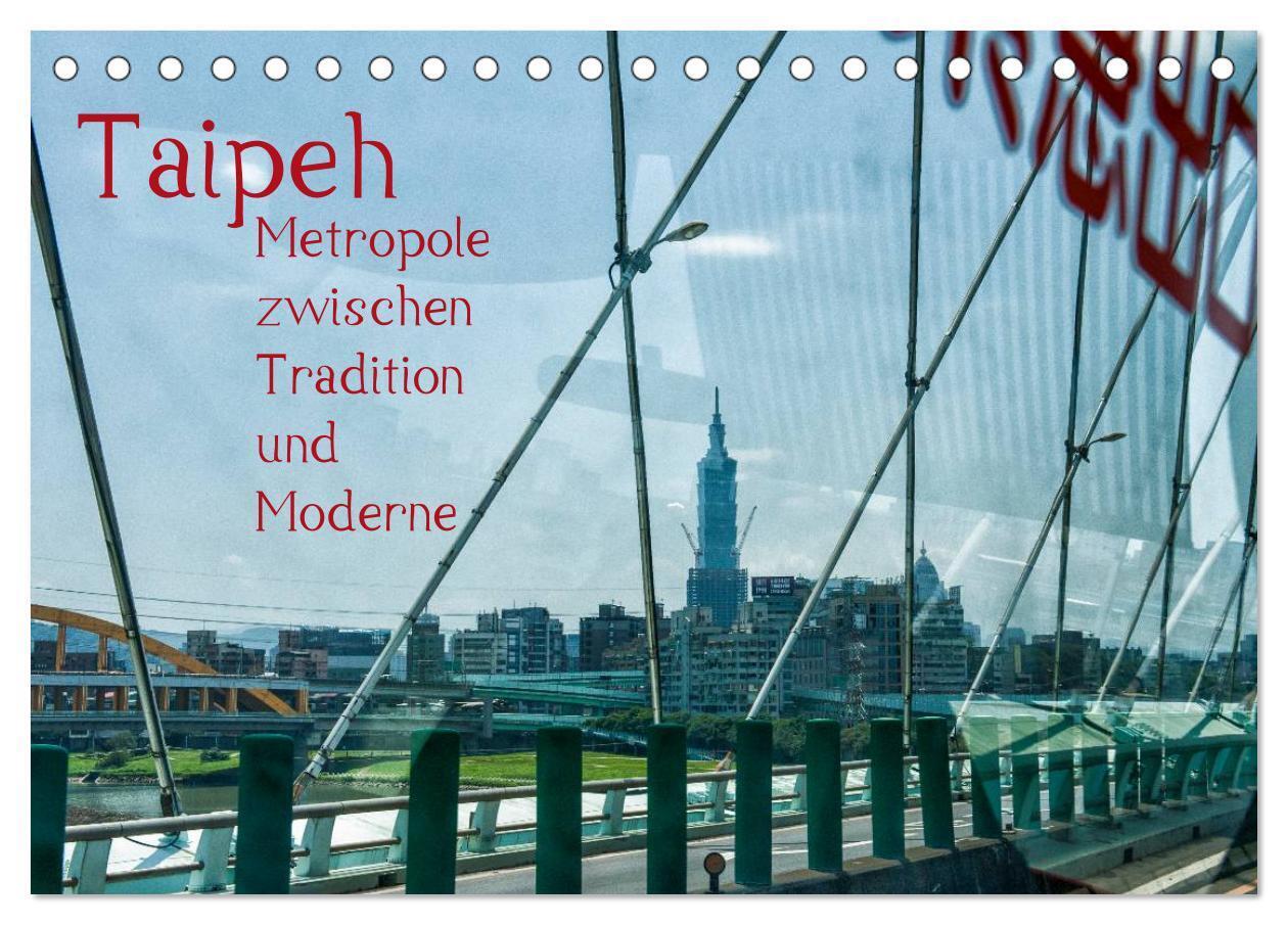 Cover: 9783675705647 | Taipeh, Metropole zwischen Tradition und Moderne. (Tischkalender...