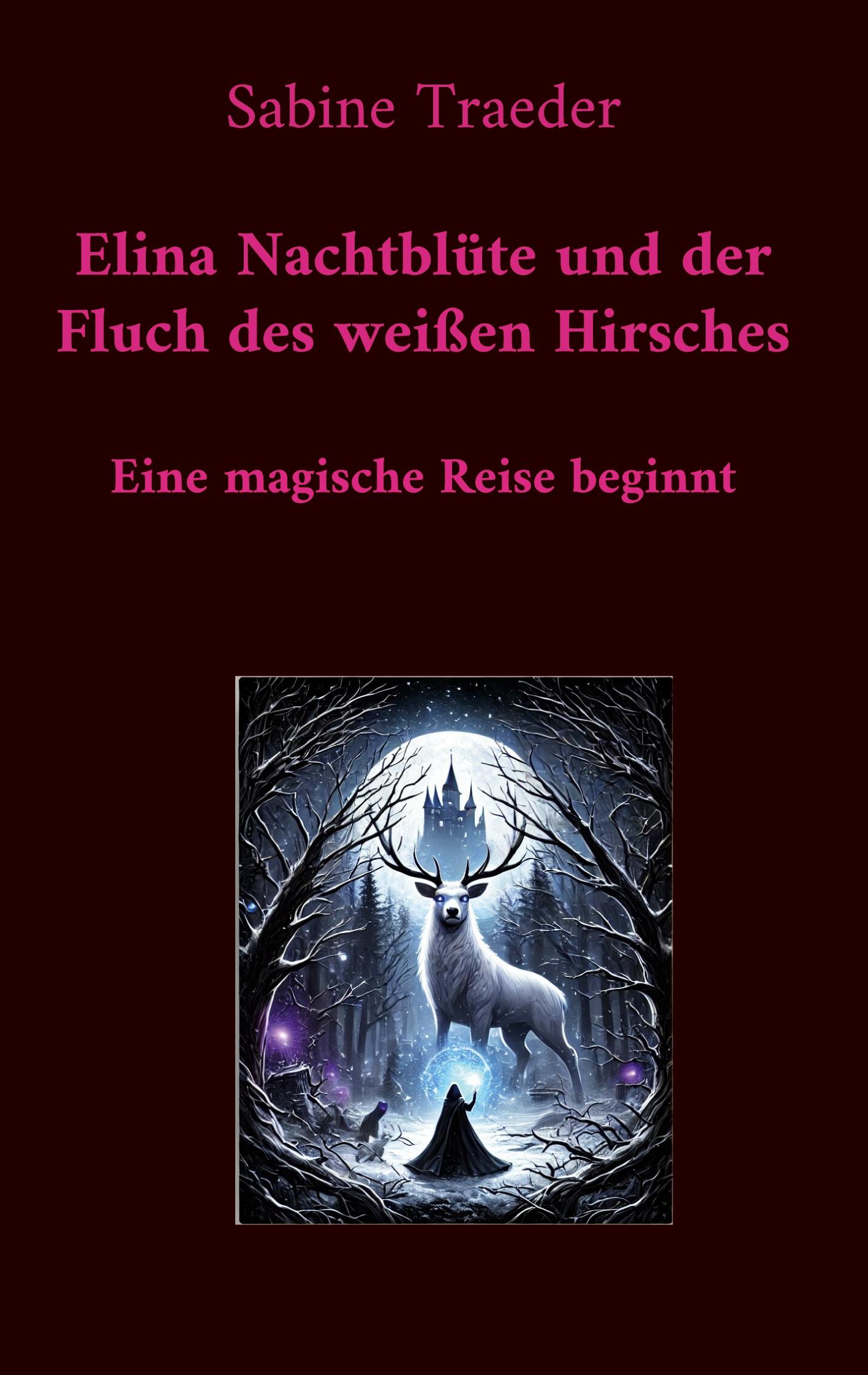 Cover: 9783769354539 | Elina Nachtblüte und der Fluch des weißen Hirsches | Sabine Traeder