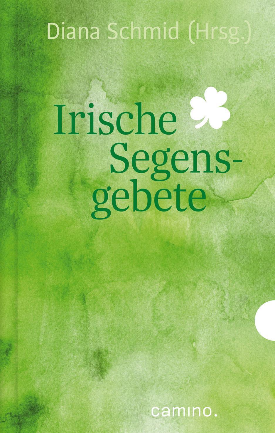 Cover: 9783961570737 | Irische Segensgebete | Diana Schmid | Buch | Deutsch | 2018 | Camino