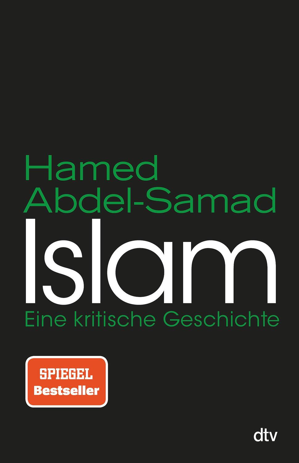 Cover: 9783423290418 | Islam | Eine kritische Geschichte | Hamed Abdel-Samad | Buch | Deutsch