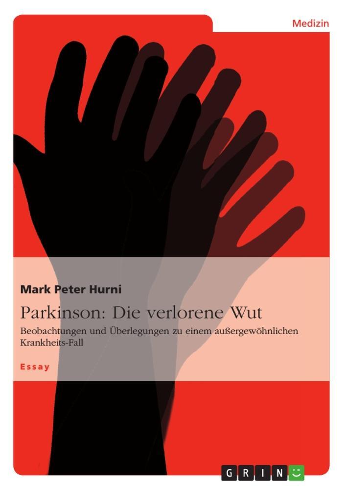 Cover: 9783656228905 | Parkinson: Die verlorene Wut | Mark Peter Hurni | Taschenbuch | 128 S.