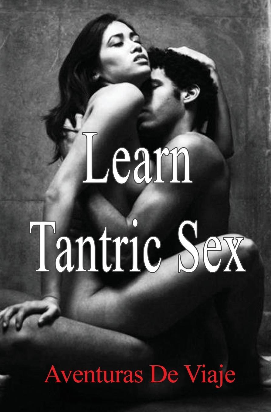 Cover: 9781925979435 | Learn Tantric Sex | Using Tantra to Increase Sexual Pleasure | Viaje