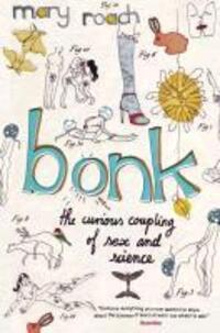 Cover: 9781847672360 | Bonk | The Curious Coupling Of Sex And Science | Mary Roach | Buch