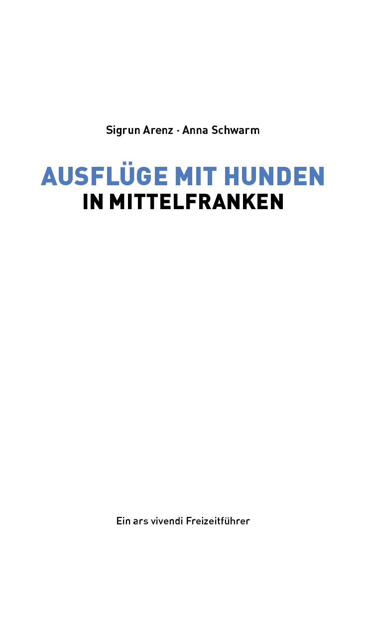 Bild: 9783747200421 | Ausflüge mit Hunden in Mittelfranken | Sigrun Arenz (u. a.) | Buch