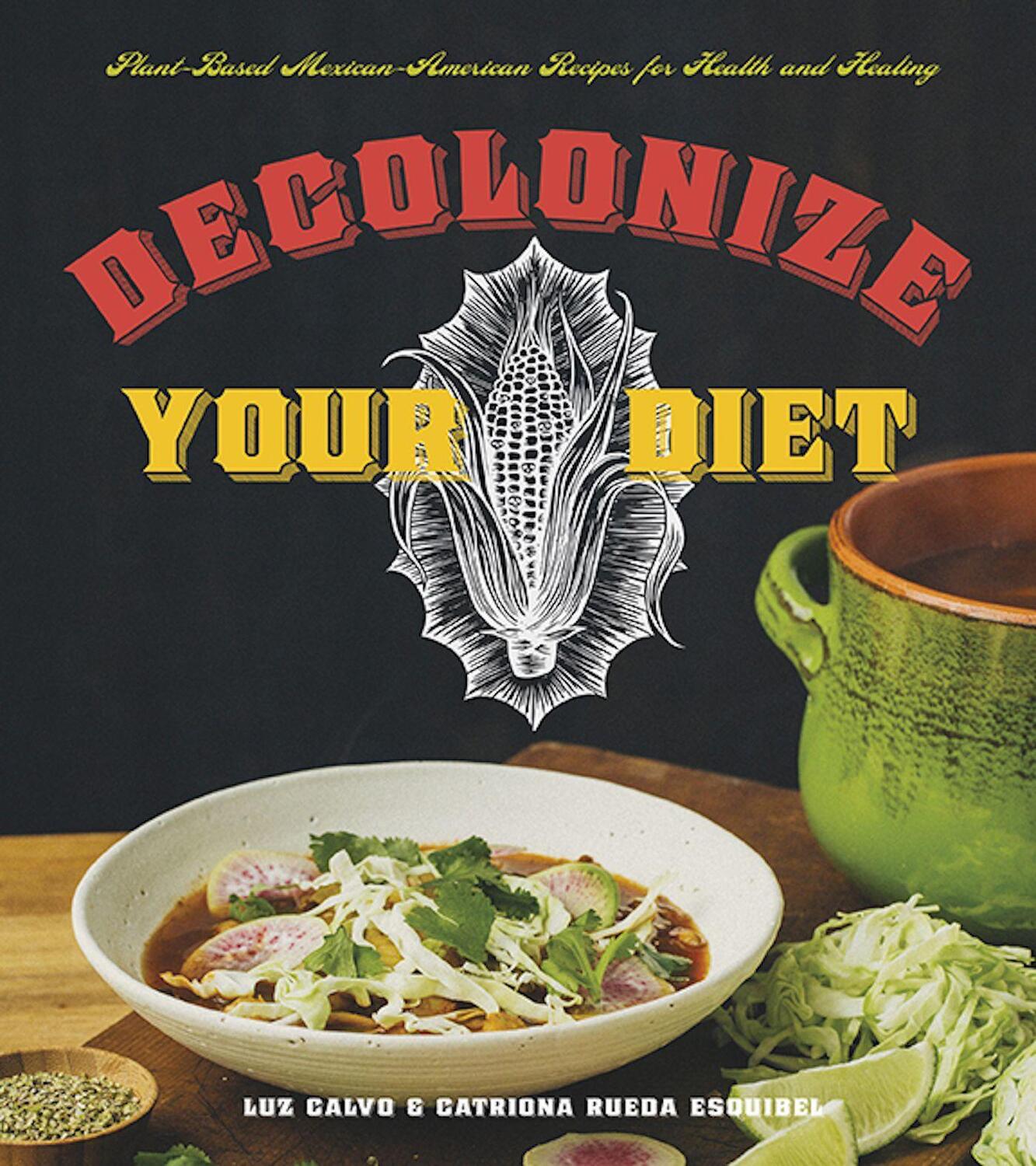 Cover: 9781551525921 | Decolonize Your Diet | Luz Calvo (u. a.) | Taschenbuch | Englisch