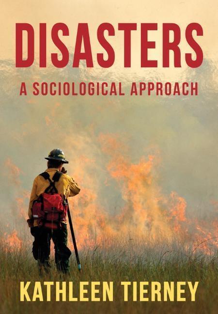 Cover: 9780745671024 | Disasters | A Sociological Approach | Kathleen Tierney | Taschenbuch