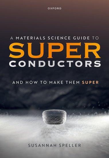 Cover: 9780192858351 | A Materials Science Guide to Superconductors | Susannah Speller | Buch