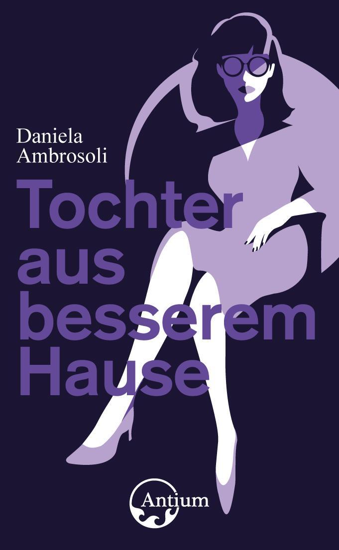 Cover: 9783907132104 | Tochter aus besserem Hause | Daniela Ambrosoli | Taschenbuch | Deutsch
