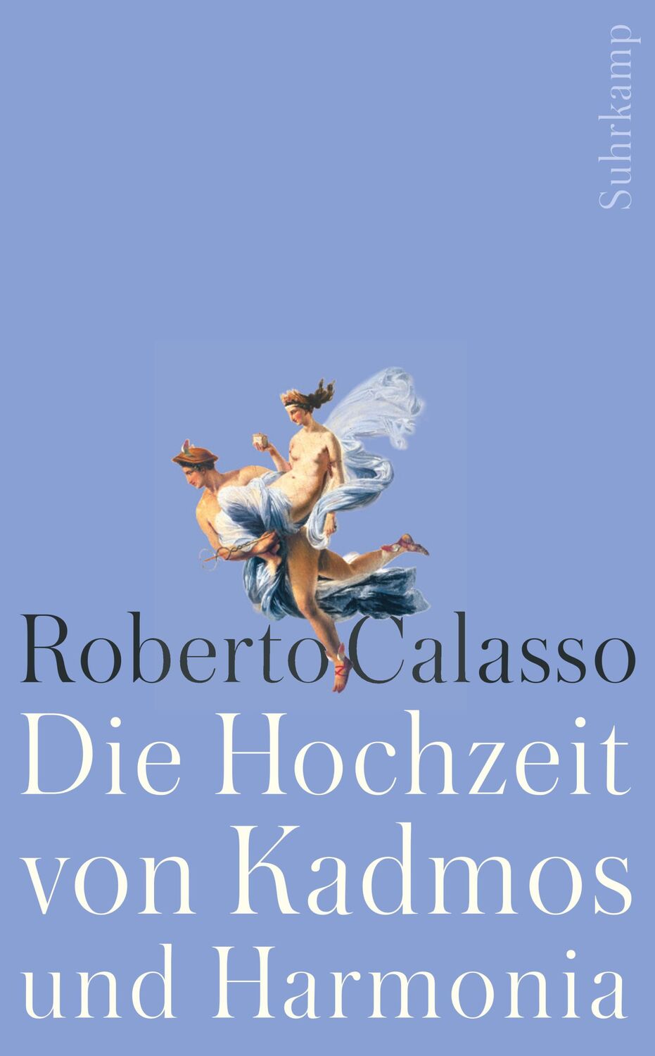 Cover: 9783518467084 | Die Hochzeit von Kadmos und Harmonia | Roberto Calasso | Taschenbuch