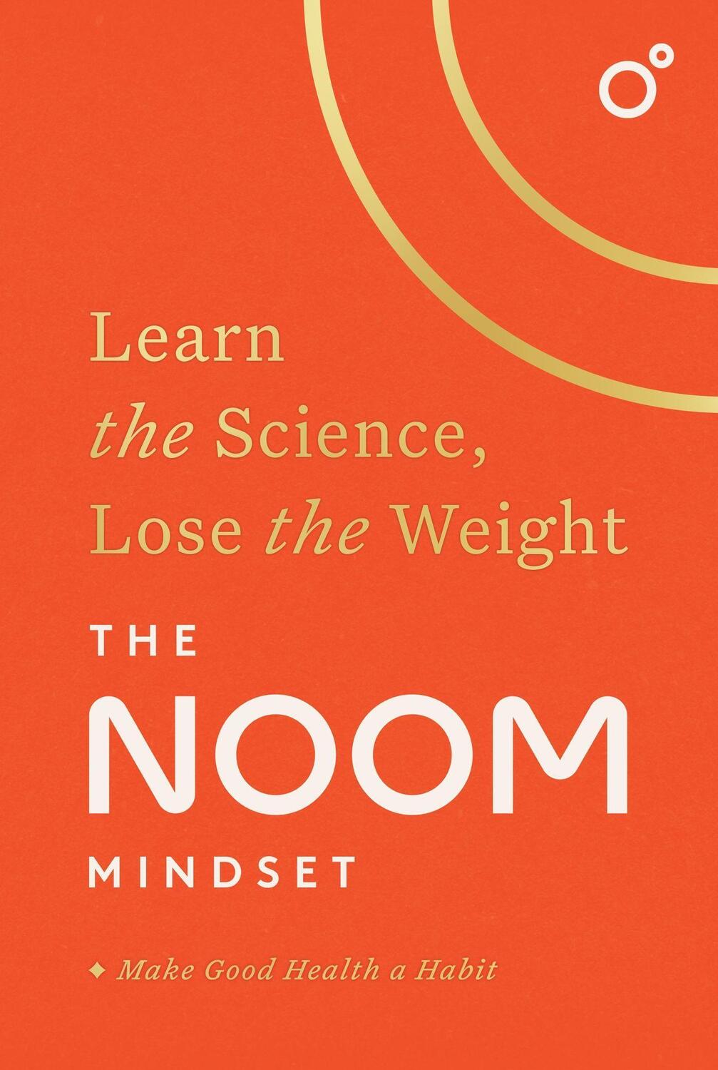 Cover: 9781472297983 | The Noom Mindset | Learn the Science, Lose the Weight | Inc. Noom