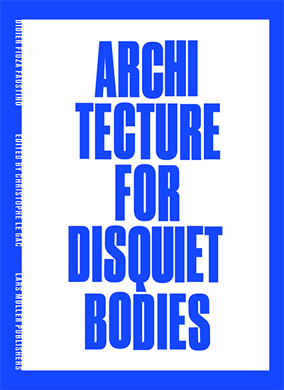 Cover: 9783037787120 | Architecture for Disquiet Bodies | Didier Faustino | Buch | 352 S.