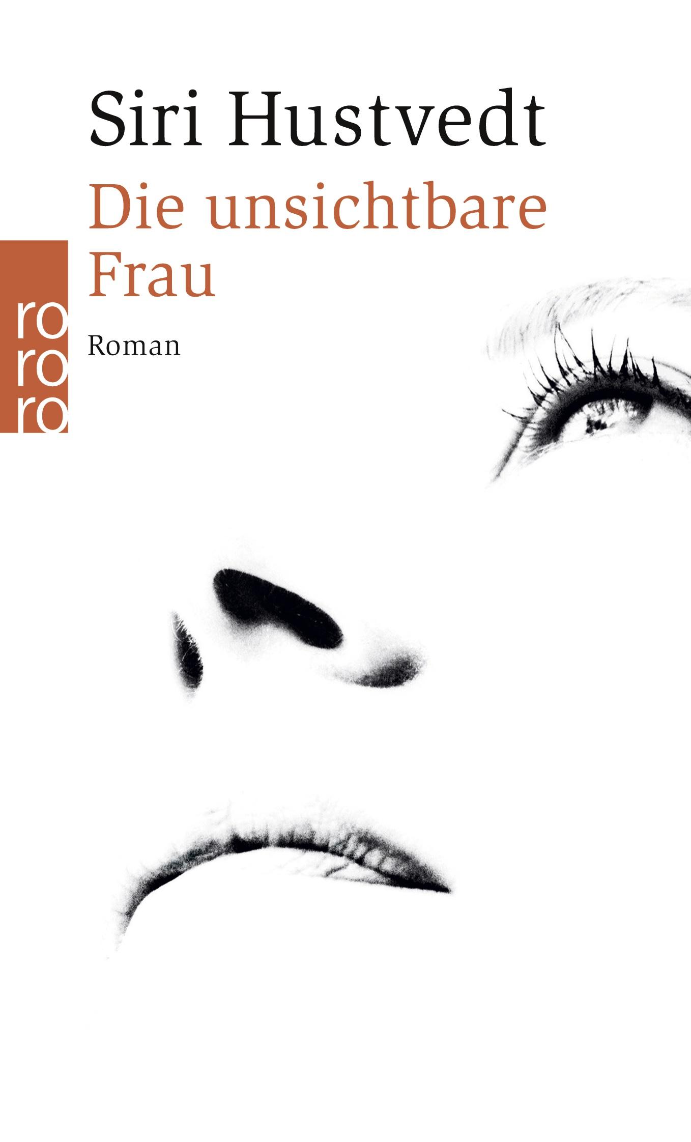 Cover: 9783499236037 | Die unsichtbare Frau | Siri Hustvedt | Taschenbuch | 268 S. | Deutsch