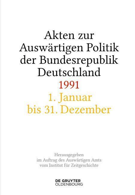 Cover: 9783110762150 | Akten zur Auswärtigen Politik der Bundesrepublik Deutschland 1991
