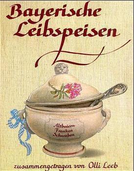 Cover: 9783921799802 | Bayerische Leibspeisen | Olli Leeb | Buch | 1997 | EAN 9783921799802