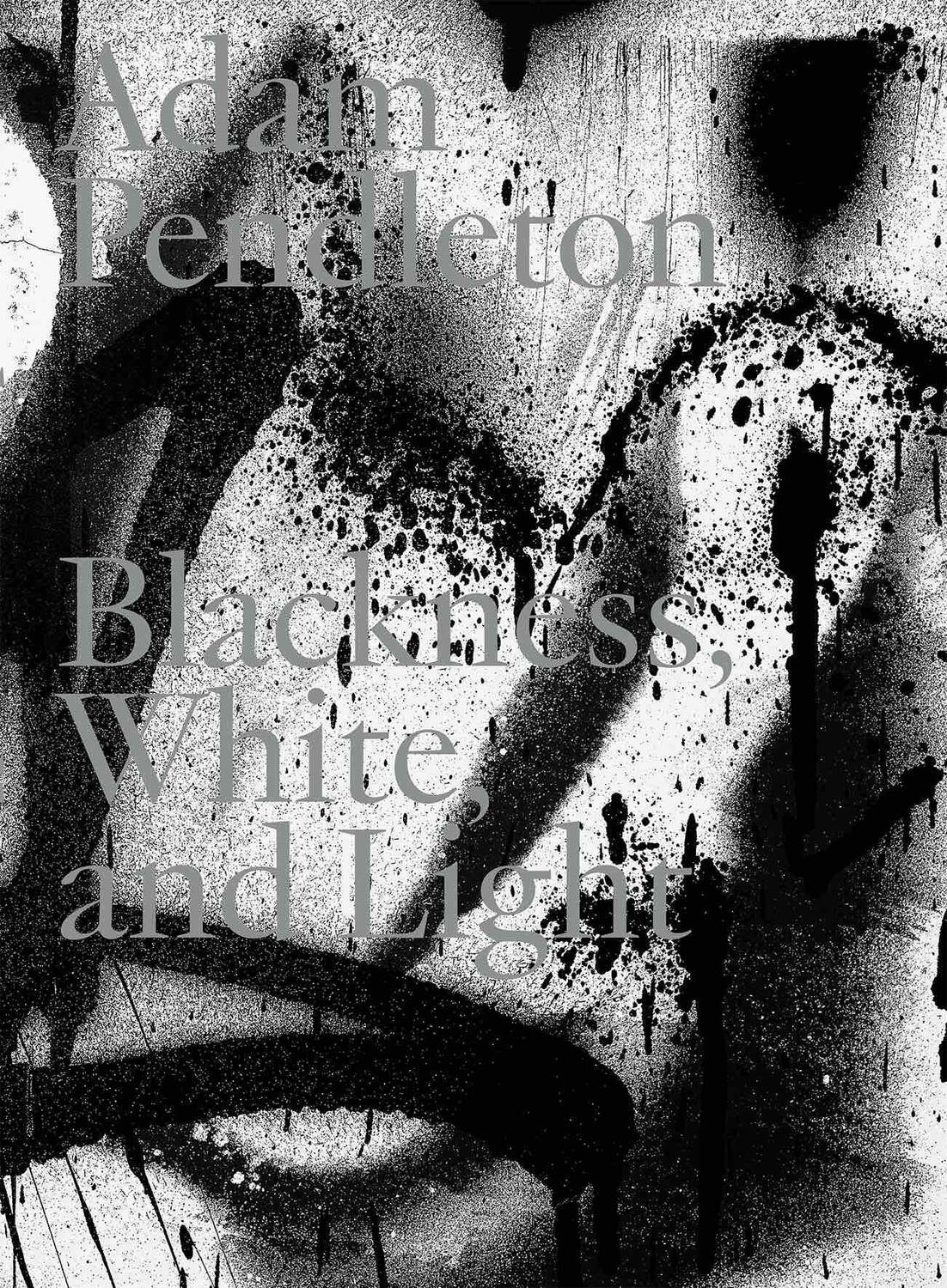 Cover: 9783753303383 | Adam Pendleton. Blackness, White and Light (English) | Marianne Dobner