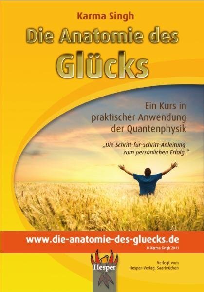 Cover: 9783981326284 | Die Anatomie des Glücks | Karma Singh | Taschenbuch | 248 S. | Deutsch