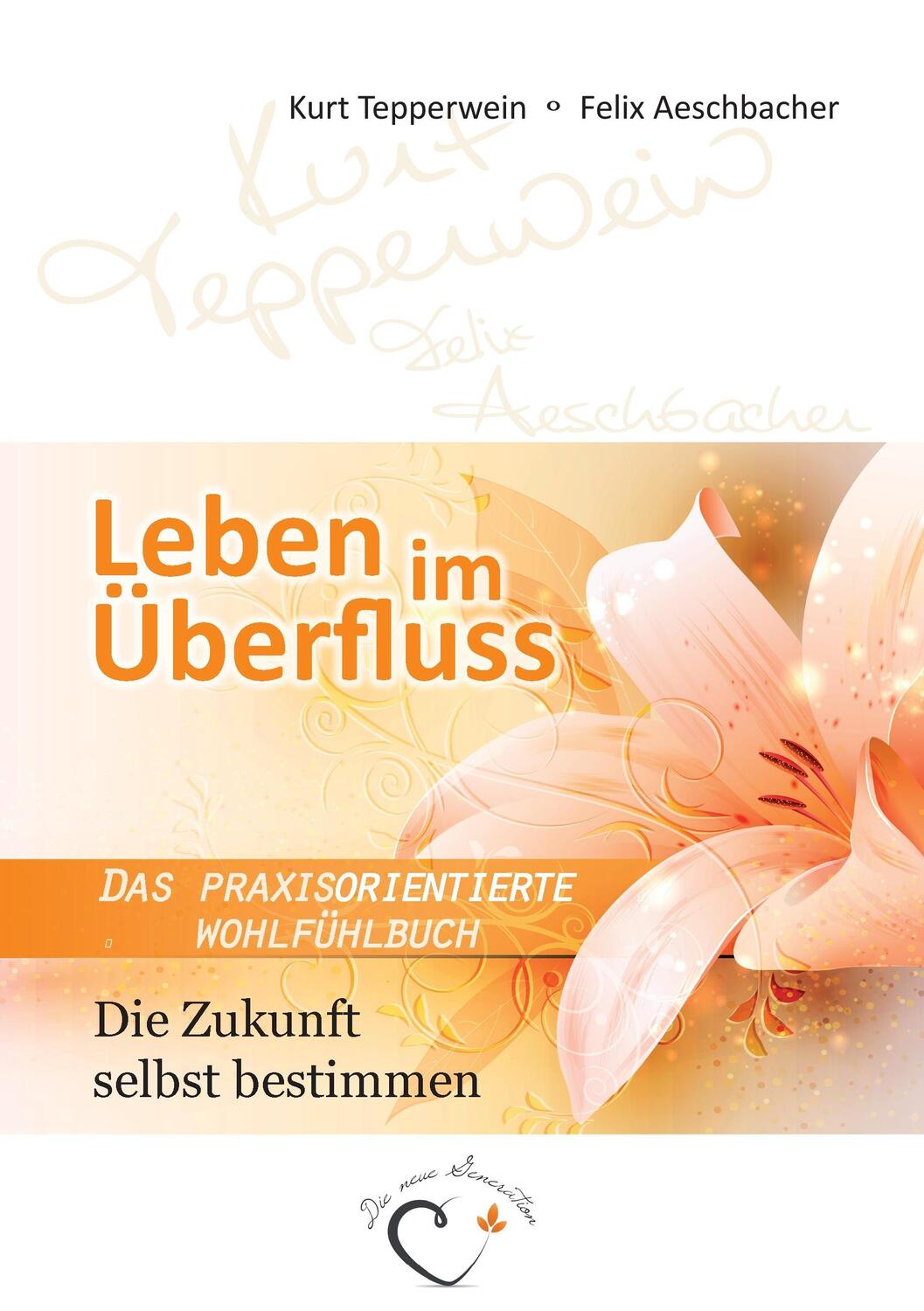 Cover: 9783735737618 | Leben im Überfluss - Die Zukunft selbst bestimmen | Tepperwein (u. a.)