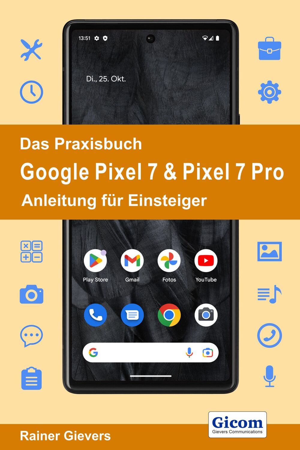 Cover: 9783964692221 | Das Praxisbuch Google Pixel 7 &amp; Pixel 7 Pro - Anleitung für Einsteiger