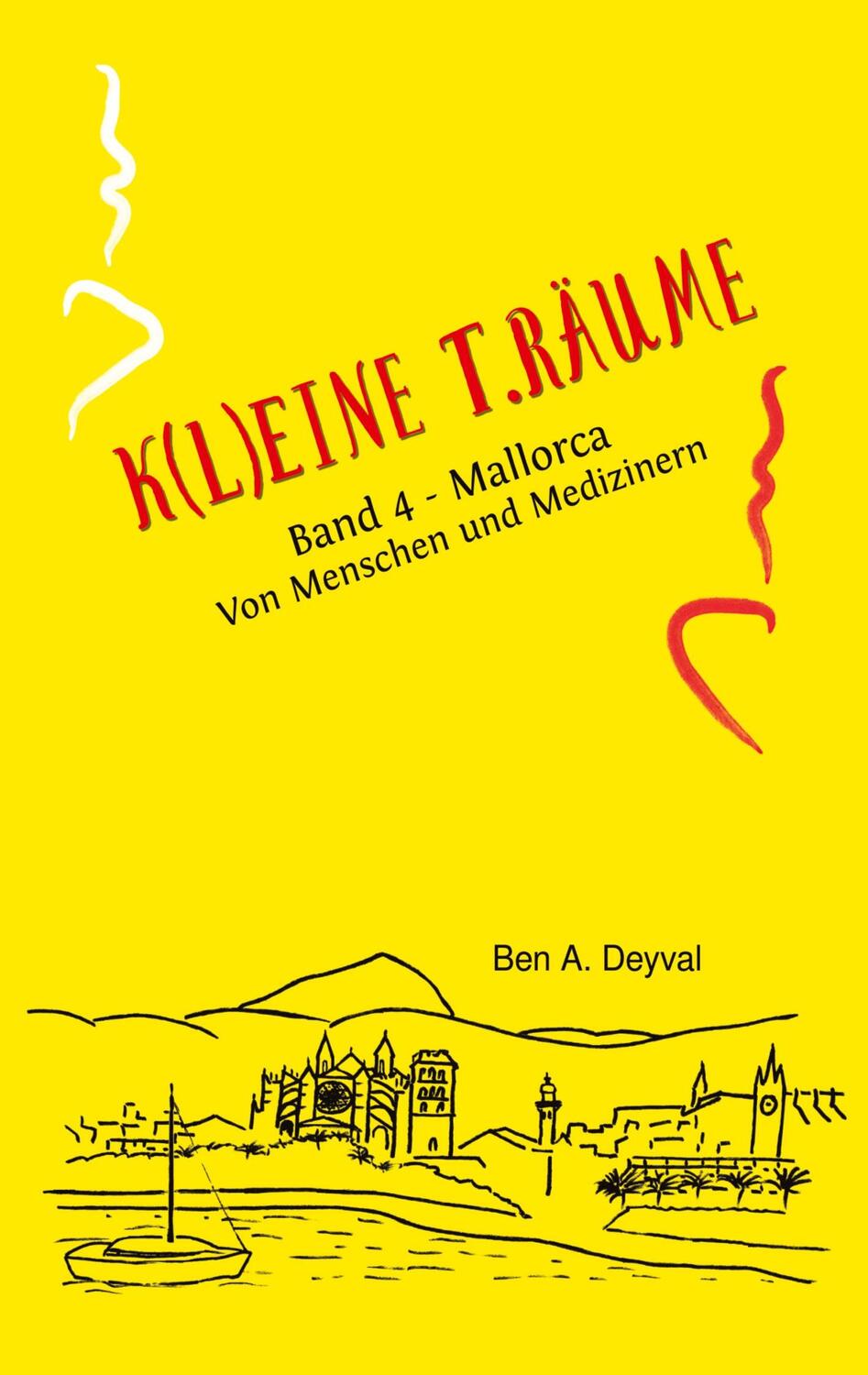 Cover: 9783384012630 | K(L)EINE T.RÄUME - Band 4 | Mallorca: Von Menschen und Medizinern