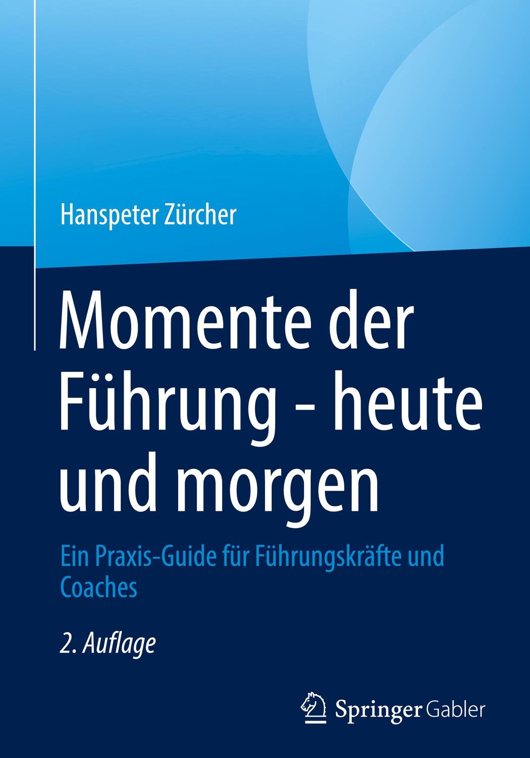 Cover: 9783662679395 | Momente der Führung - heute und morgen | Hanspeter Zürcher | Buch