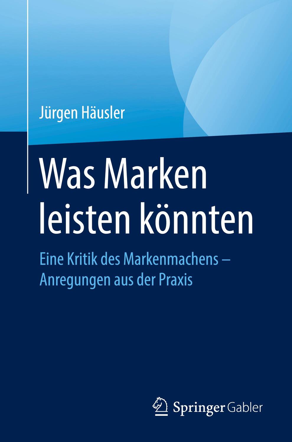 Cover: 9783658324919 | Was Marken leisten könnten | Jürgen Häusler | Taschenbuch | XVI | 2021