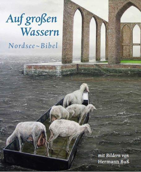 Cover: 9783981752854 | Auf großen Wassern | Nordsee-Bibel. Mit Bildern von Hermann Buß | Buch