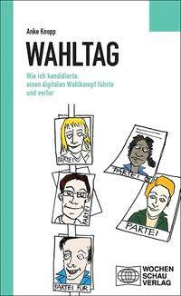 Cover: 9783734404832 | Wahltag | Anke Knopp | Taschenbuch | 240 S. | Deutsch | 2017