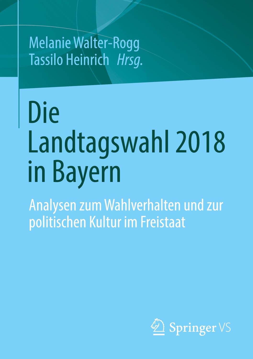Cover: 9783658413910 | Die Landtagswahl 2018 in Bayern | Tassilo Heinrich (u. a.) | Buch | xv
