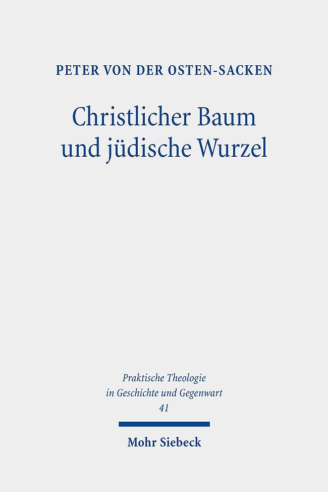 Cover: 9783161609725 | Christlicher Baum und jüdische Wurzel | Peter von der Osten-Sacken