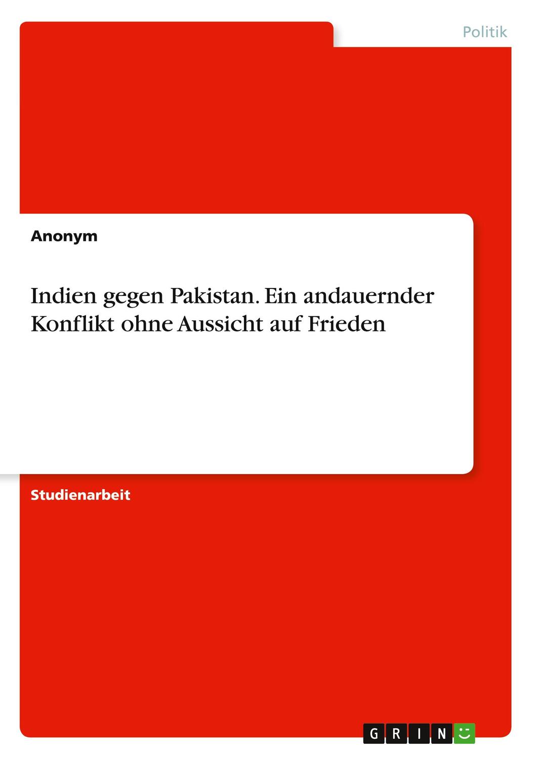 Cover: 9783346329431 | Indien gegen Pakistan. Ein andauernder Konflikt ohne Aussicht auf...