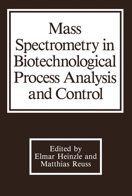 Cover: 9781475701715 | Mass Spectrometry in Biotechnological Process Analysis and Control