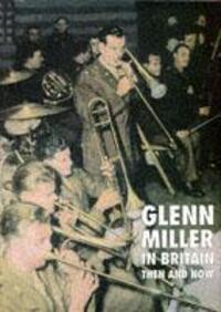 Cover: 9780900913921 | Glenn Miller in Britain: Then and Now | Chris Way | Buch | Gebunden