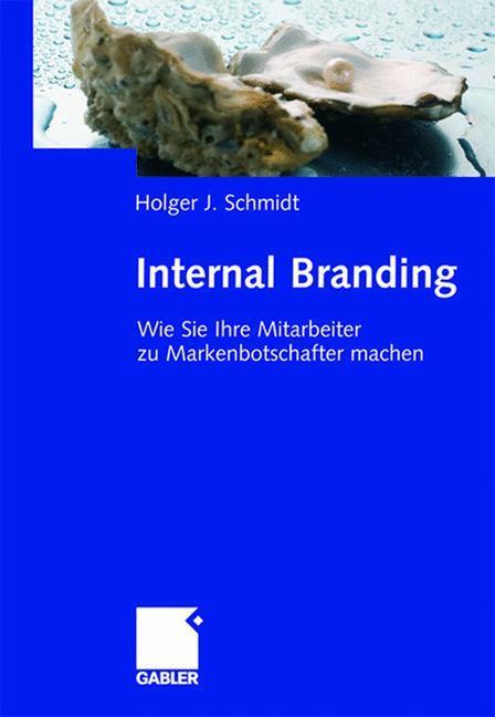 Cover: 9783834905147 | Internal Branding | Holger Schmidt | Buch | HC runder Rücken kaschiert