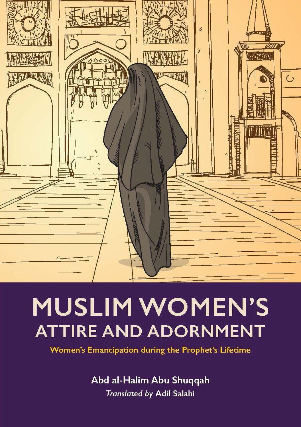 Cover: 9781847741813 | Muslim Woman's Attire and Adornment | Abd al-Halim Abu Shuqqah | Buch