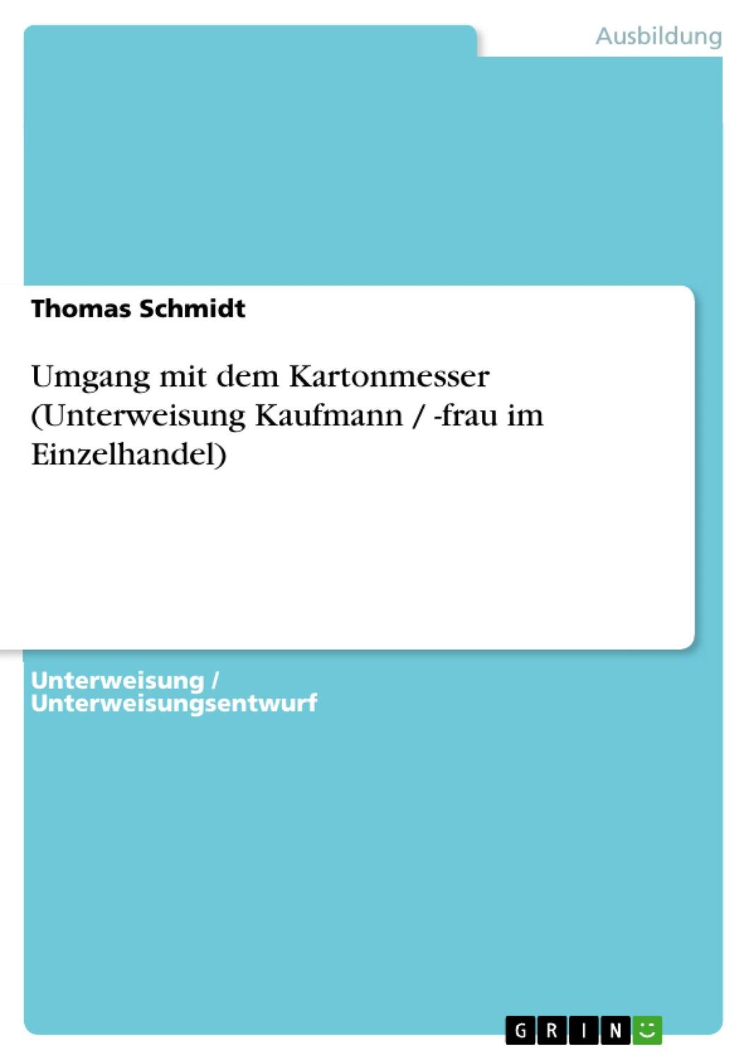 Cover: 9783640608164 | Umgang mit dem Kartonmesser (Unterweisung Kaufmann / -frau im...