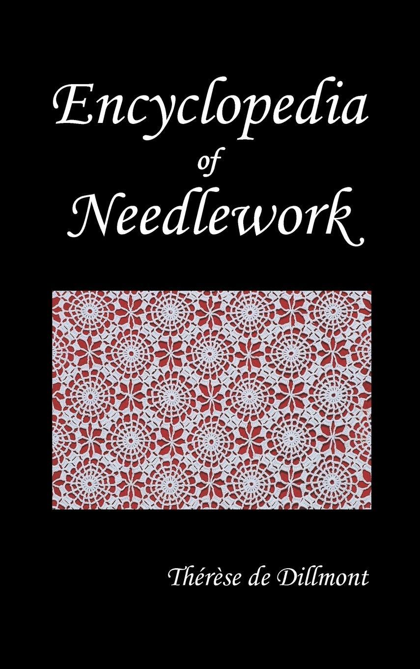 Cover: 9781849025768 | Encyclopedia of Needlework (Fully Illustrated) | Dillmont (u. a.)