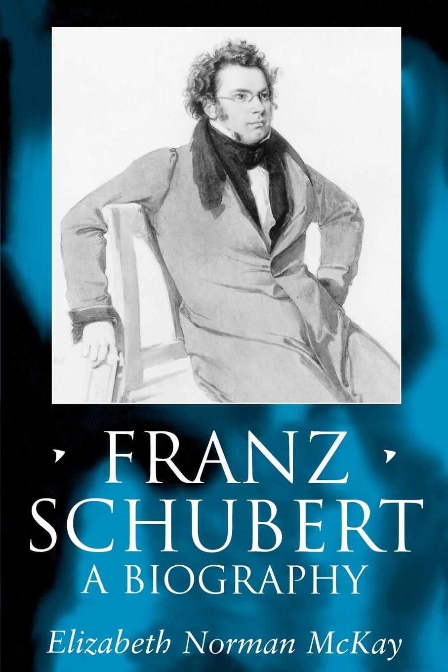 Cover: 9780198166818 | Franz Schubert | A Biography | Elizabeth Norman McKay | Taschenbuch