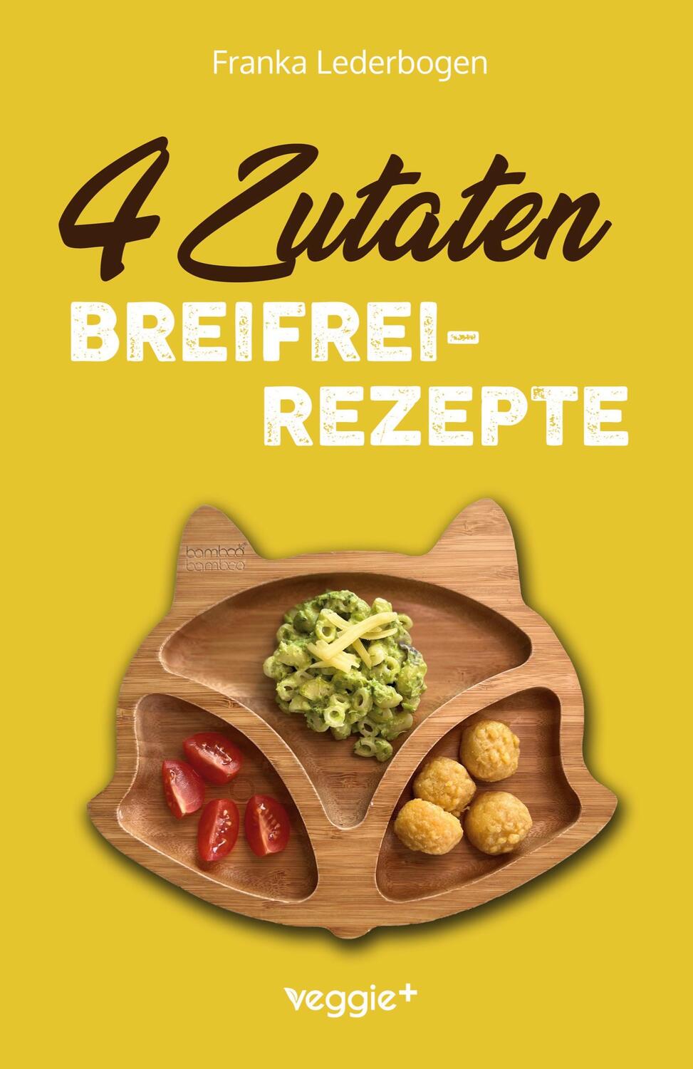 Cover: 9783985971596 | 4-Zutaten-Breifrei-Rezepte | Franka Lederbogen | Taschenbuch | Deutsch